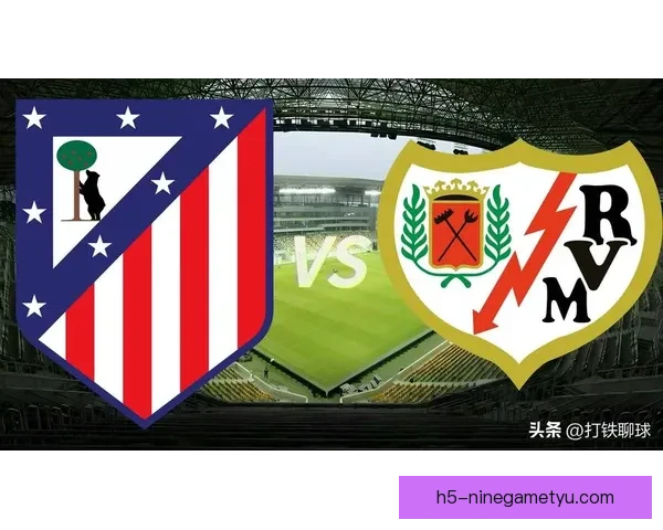 以巴列卡诺马竞弗兰佩雷斯首发 以巴列卡诺马竞弗兰佩雷斯首发